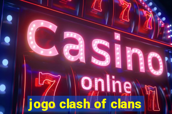 jogo clash of clans